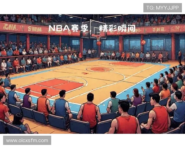 篮球赛事全景解析与重要赛况回顾 各大赛事关键时刻与表现亮点总结 - 副本 (6) - 副本 篮球赛事全景解析与重要赛况回顾 各大赛事关键时刻与表现亮点总结 - 副本 (6) - 副本